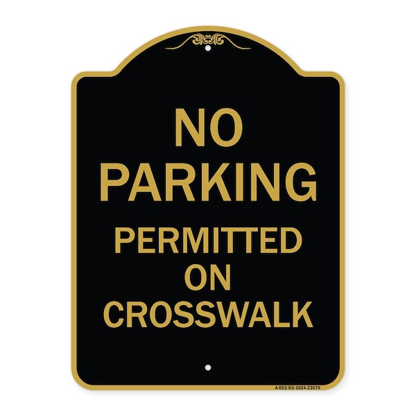 No Parking Permitted on Crosswalk, Black & Gold Aluminum Sign, 18" x 24", BG-1824-23678